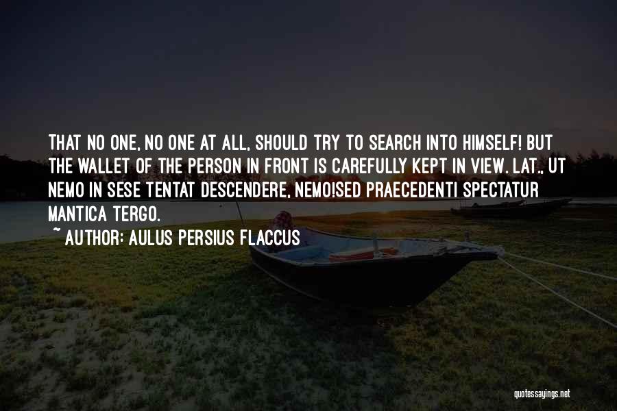 Nemo Quotes By Aulus Persius Flaccus