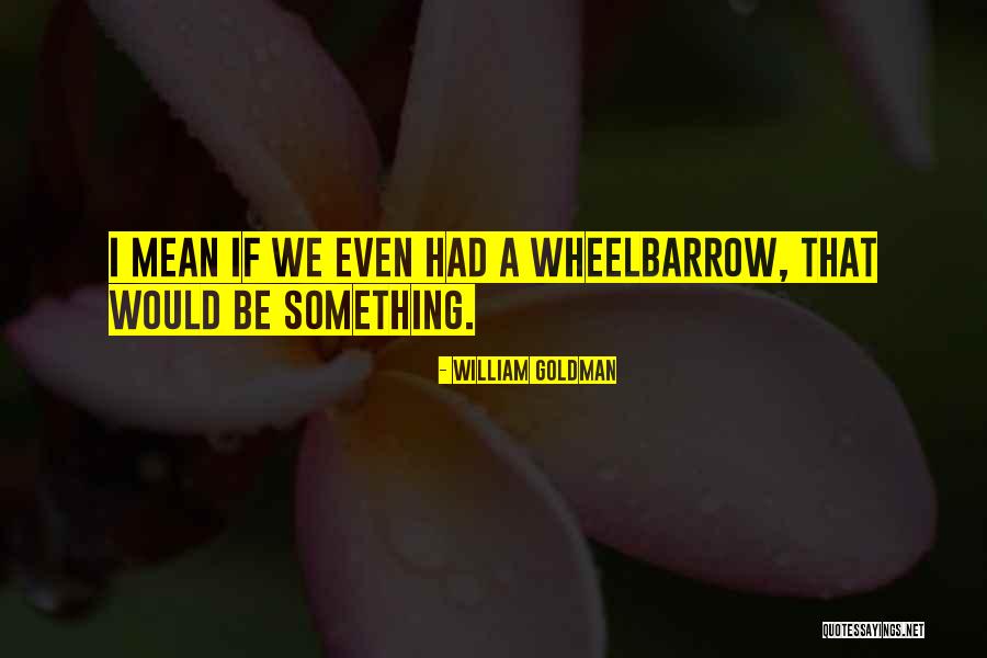 Nemoram Quotes By William Goldman Nemoram Quotes By William Goldman