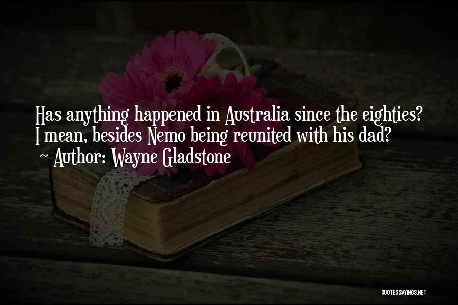 Nemo's Quotes By Wayne Gladstone