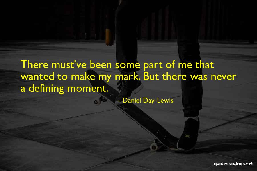 Nemysliteln Quotes By Daniel Day-Lewis Nemysliteln Quotes By Daniel Day-Lewis
