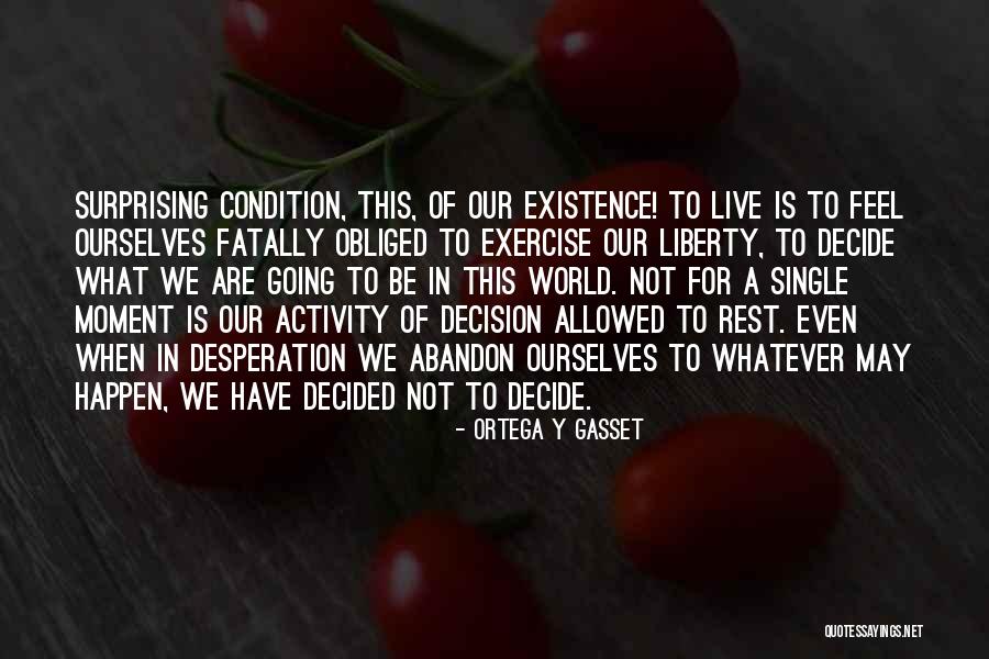 Nenasala Quotes By Ortega Y Gasset Nenasala Quotes By Ortega Y Gasset