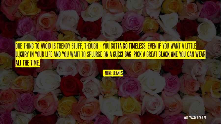 NeNe Leakes Quotes 785672 NeNe Leakes Quotes 785672
