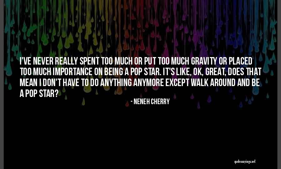 Neneh Cherry Quotes 1579508 Neneh Cherry Quotes 1579508