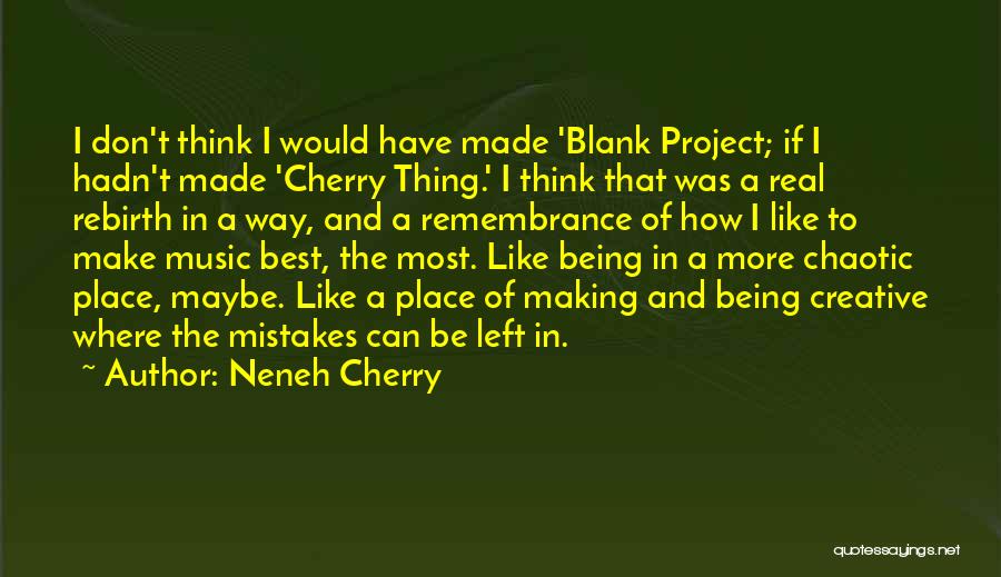 Neneh Cherry Quotes 462719