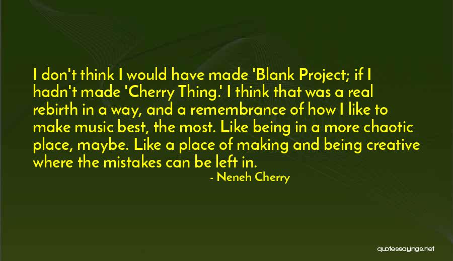 Neneh Cherry Quotes 462719 Neneh Cherry Quotes 462719
