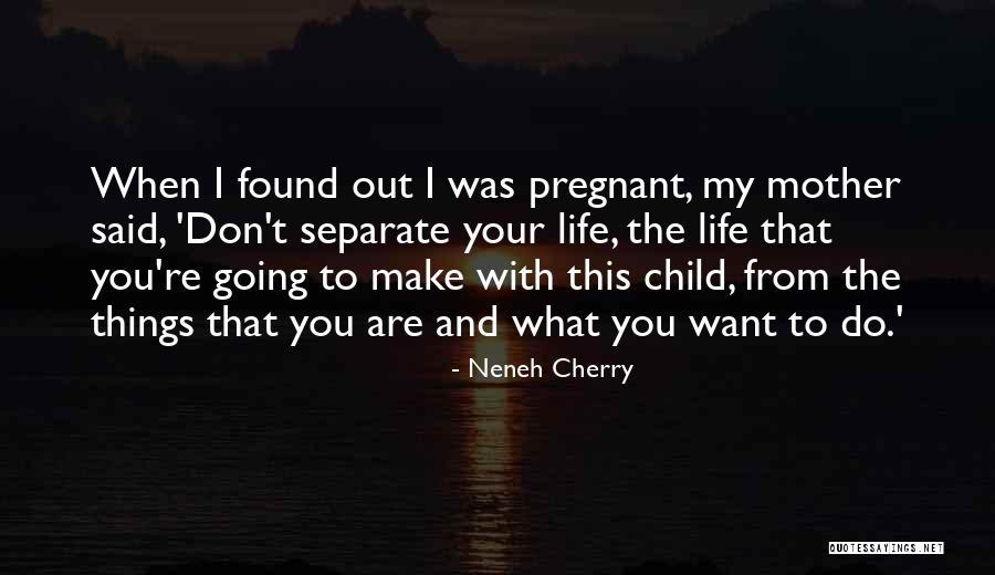 Neneh Cherry Quotes 786122 Neneh Cherry Quotes 786122