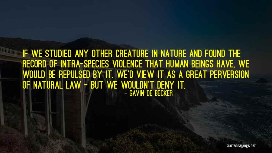 Neneth Lyons Quotes By Gavin De Becker Neneth Lyons Quotes By Gavin De Becker