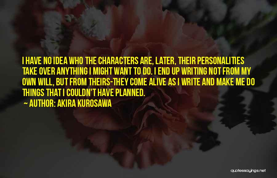 Nenny Cantora Quotes By Akira Kurosawa
