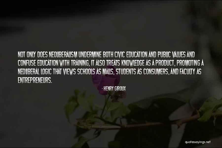 Neoliberalism In Education Quotes By Henry Giroux Neoliberalism In Education Quotes By Henry Giroux