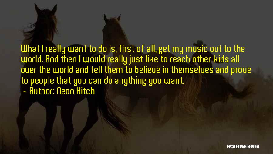 Neon Hitch Quotes 759163