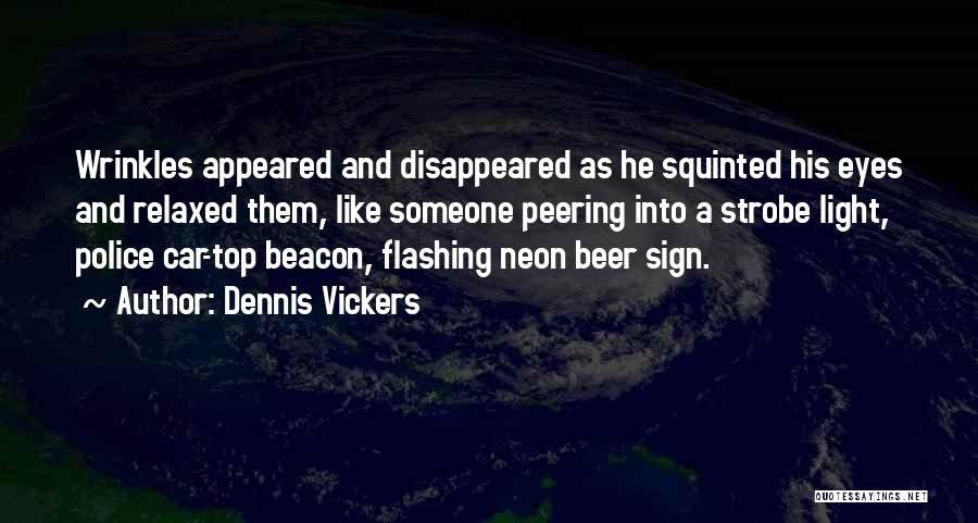 Neon Light Quotes By Dennis Vickers