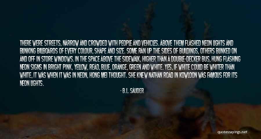 Neon Lights Quotes By B.L. Sauder