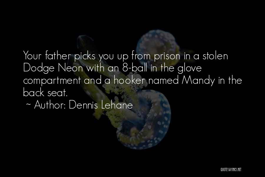 Neon Quotes By Dennis Lehane