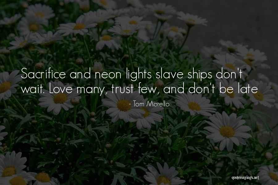 Neon Quotes By Tom Morello Neon Quotes By Tom Morello