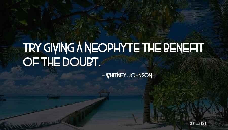 Neophyte Quotes By Whitney Johnson Neophyte Quotes By Whitney Johnson