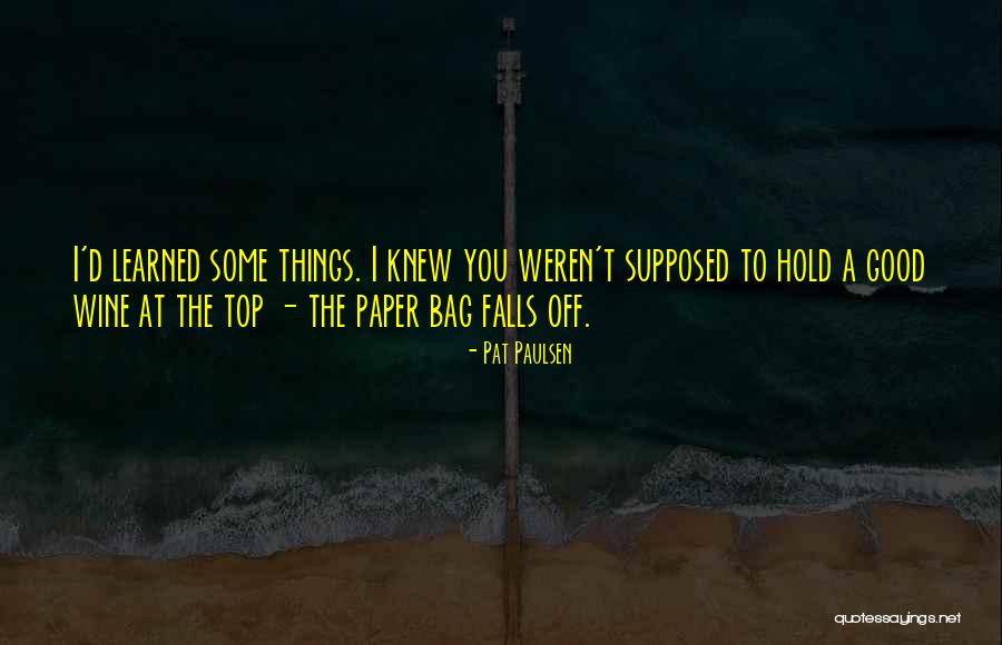 Neophytes Serendipity Quotes By Pat Paulsen Neophytes Serendipity Quotes By Pat Paulsen