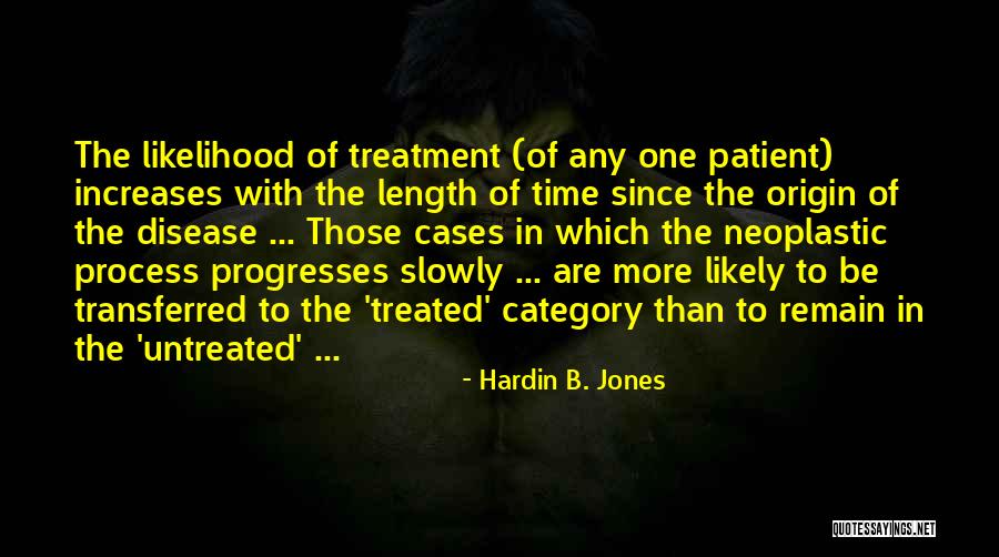 Neoplastic Quotes By Hardin B. Jones Neoplastic Quotes By Hardin B. Jones