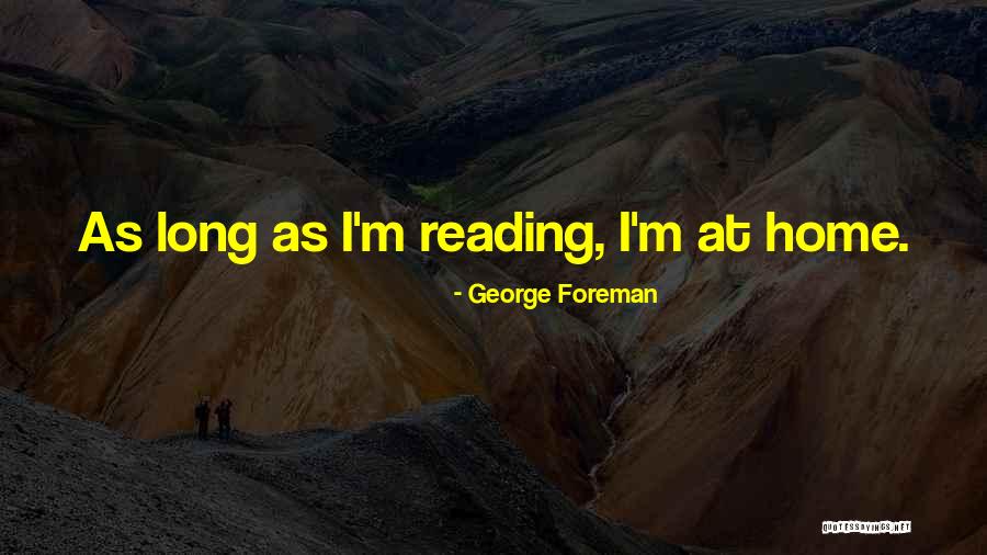 Neopositivists Quotes By George Foreman
