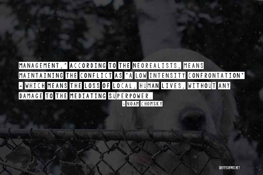 Neorealists Quotes By Noam Chomsky Neorealists Quotes By Noam Chomsky