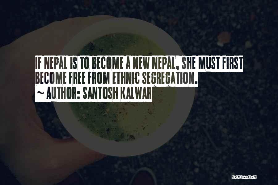 Nepal Quotes By Santosh Kalwar