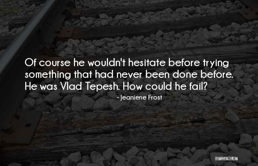 Nepali Country Quotes By Jeaniene Frost Nepali Country Quotes By Jeaniene Frost