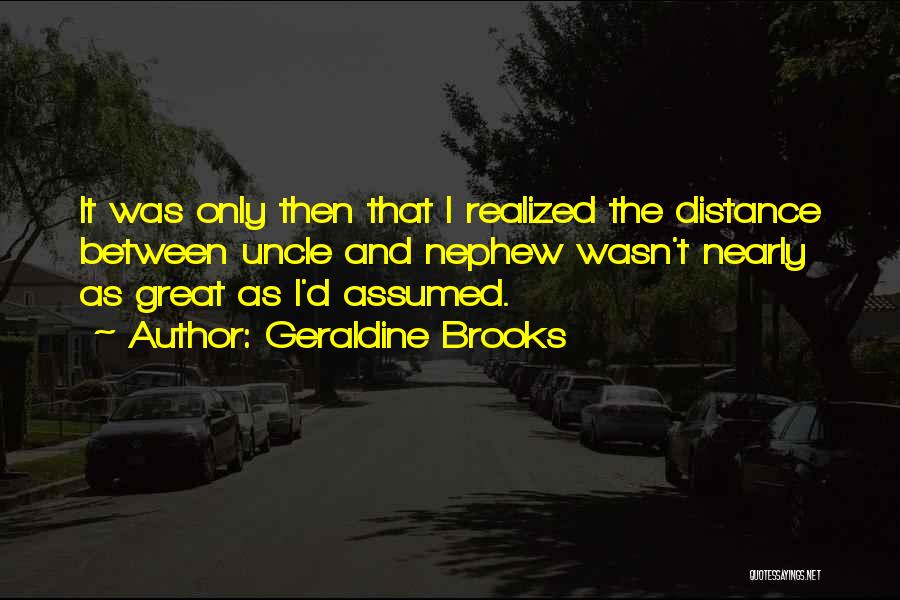 Nephew Quotes By Geraldine Brooks