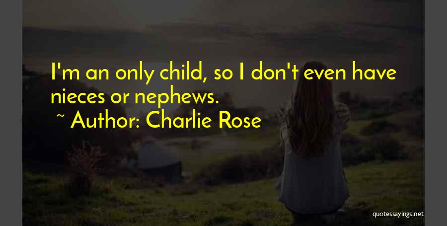 Nephews Quotes By Charlie Rose