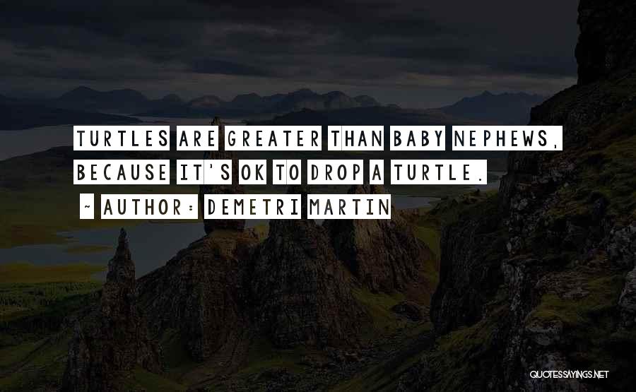 Nephews Quotes By Demetri Martin