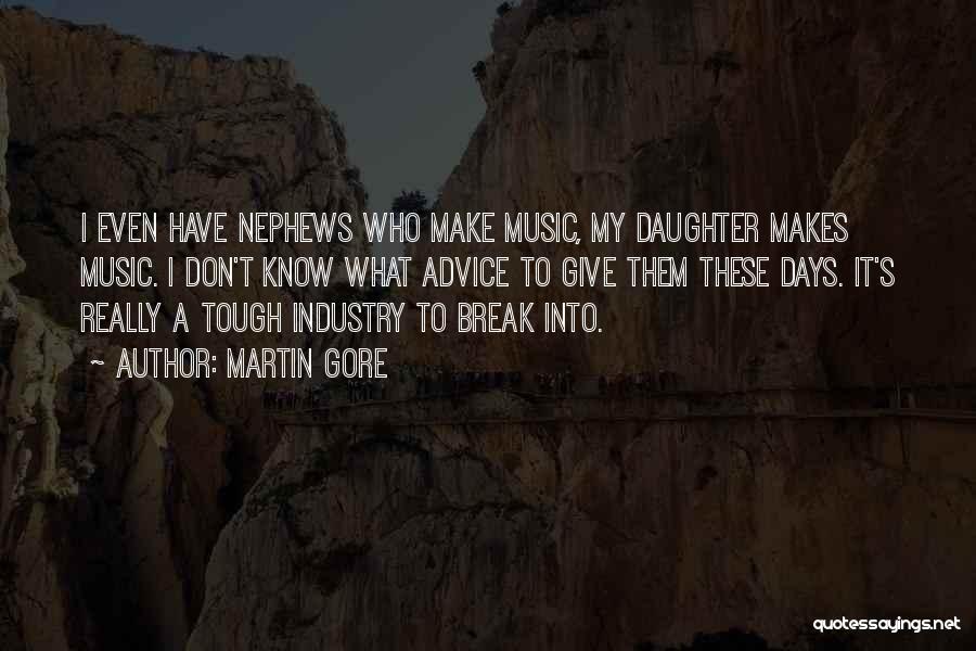 Nephews Quotes By Martin Gore