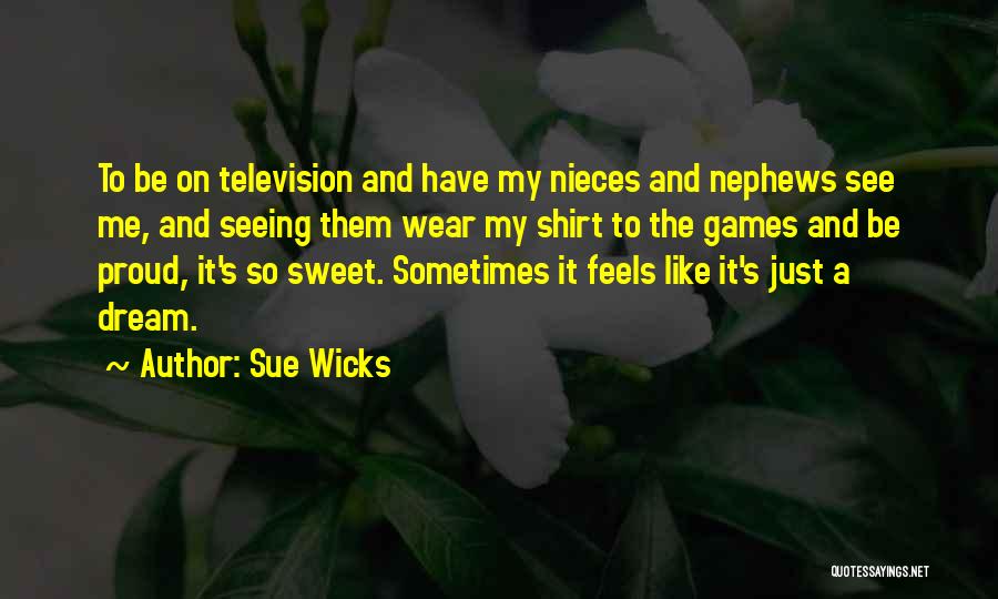 Nephews Quotes By Sue Wicks