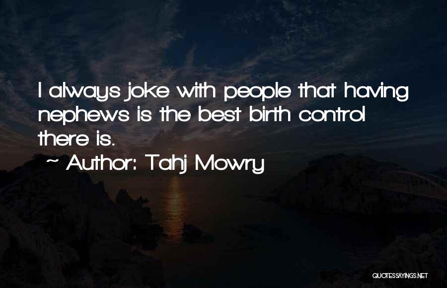 Nephews Quotes By Tahj Mowry