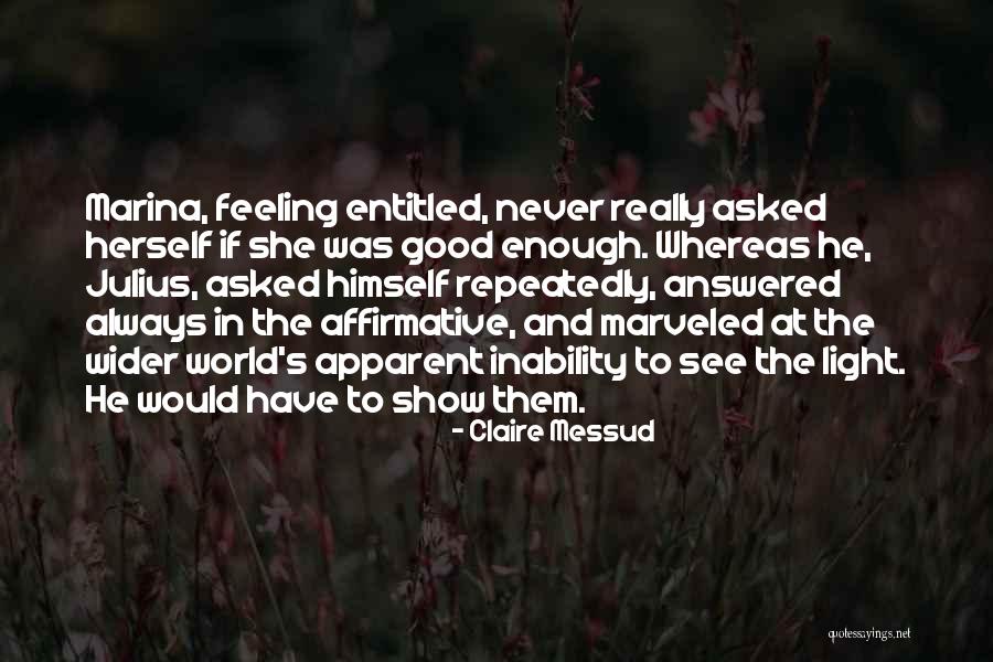 Nephrosis Vs Nephritis Quotes By Claire Messud Nephrosis Vs Nephritis Quotes By Claire Messud