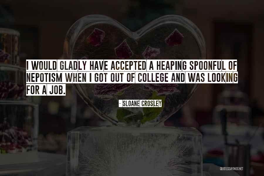 Nepotism Quotes By Sloane Crosley Nepotism Quotes By Sloane Crosley