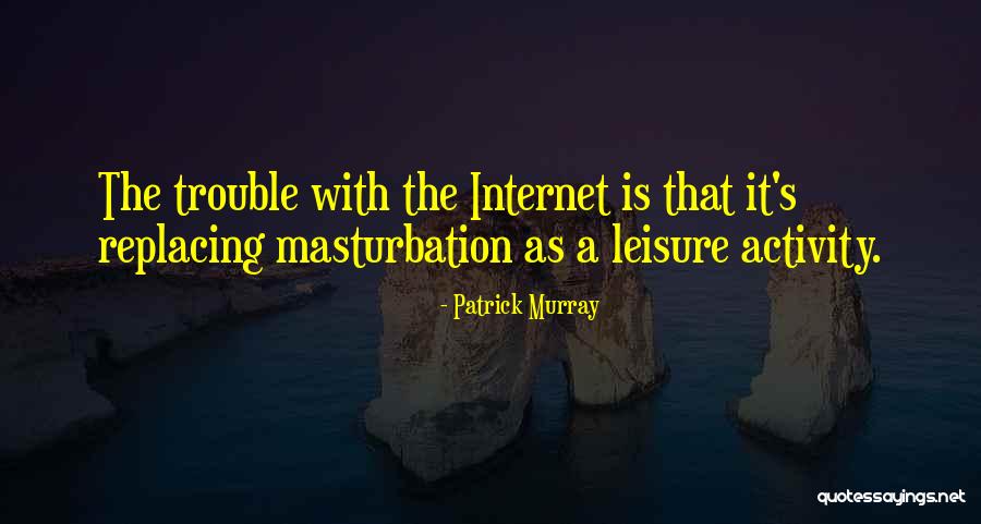 Neprestano Youtube Quotes By Patrick Murray Neprestano Youtube Quotes By Patrick Murray