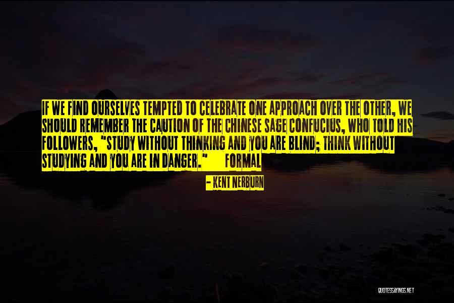 Nerburn Quotes By Kent Nerburn Nerburn Quotes By Kent Nerburn