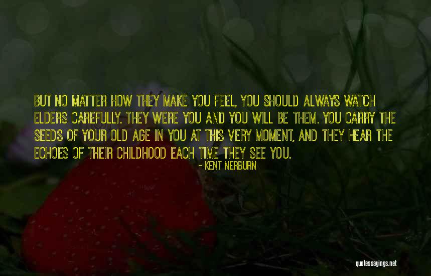 Nerburn Quotes By Kent Nerburn Nerburn Quotes By Kent Nerburn