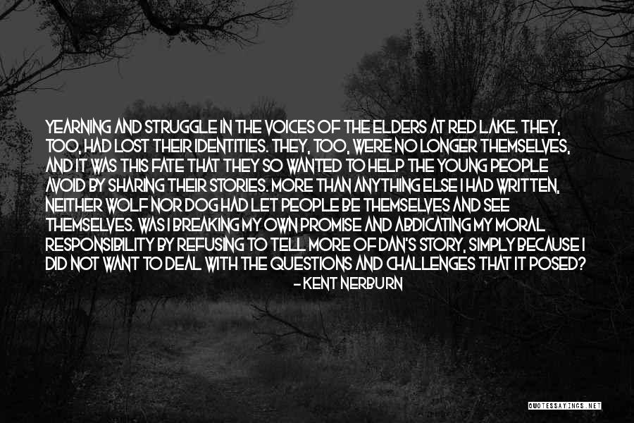 Nerburn Quotes By Kent Nerburn Nerburn Quotes By Kent Nerburn