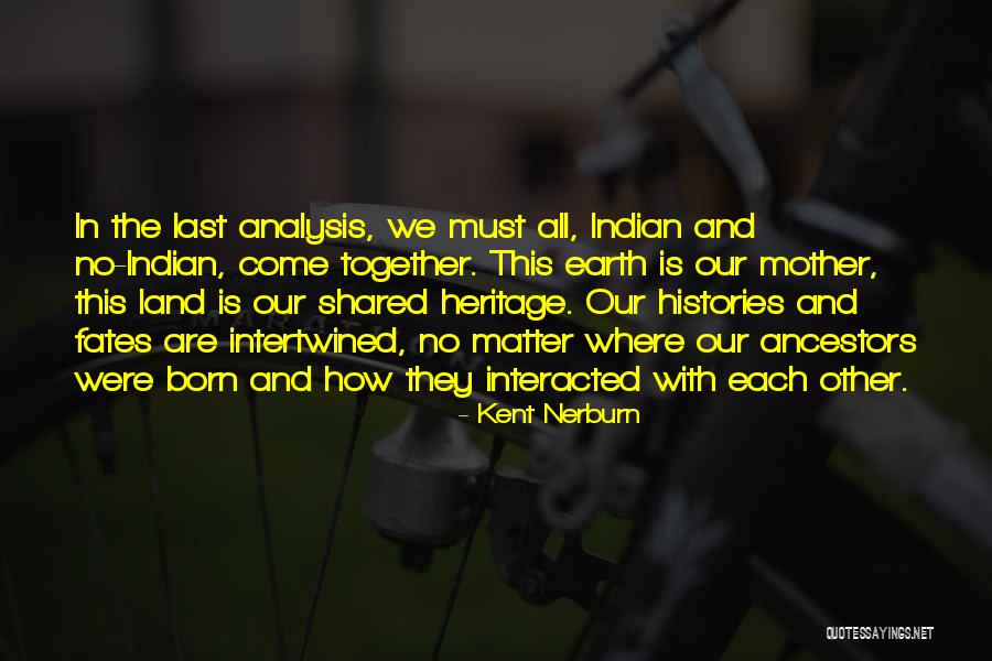 Nerburn Quotes By Kent Nerburn Nerburn Quotes By Kent Nerburn