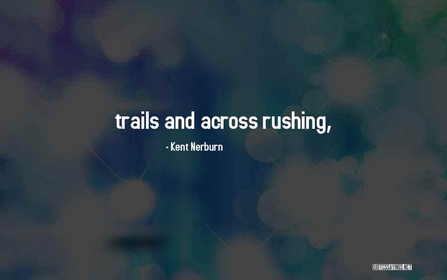 Nerburn Quotes By Kent Nerburn Nerburn Quotes By Kent Nerburn