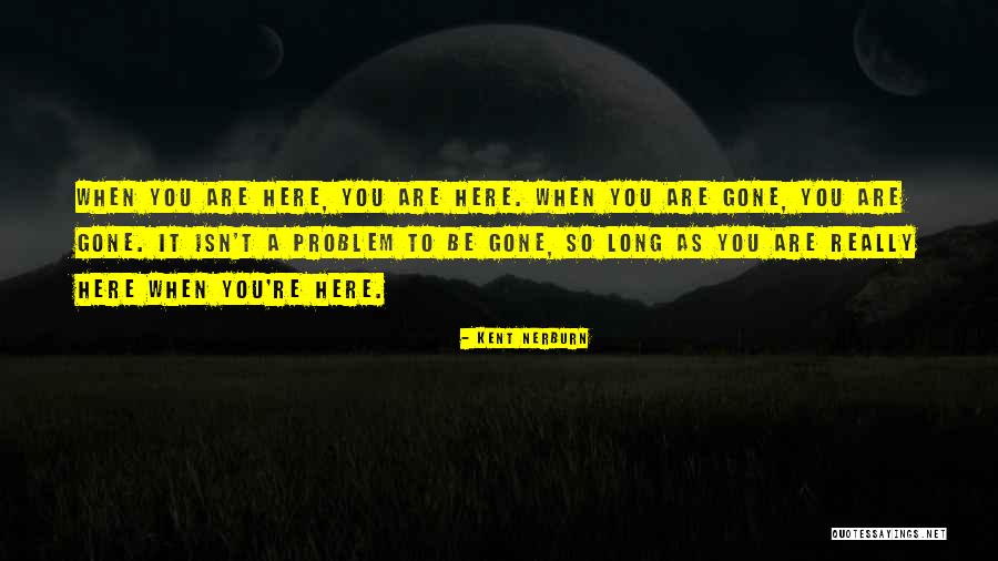 Nerburn Quotes By Kent Nerburn Nerburn Quotes By Kent Nerburn