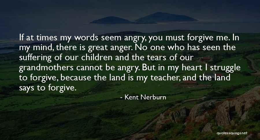 Nerburn Quotes By Kent Nerburn Nerburn Quotes By Kent Nerburn