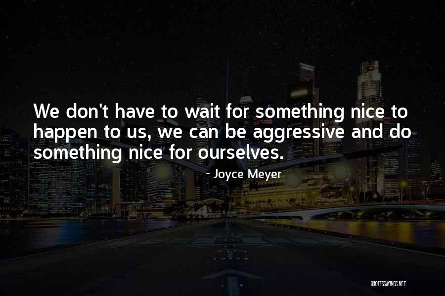 Nerd Families Quotes By Joyce Meyer