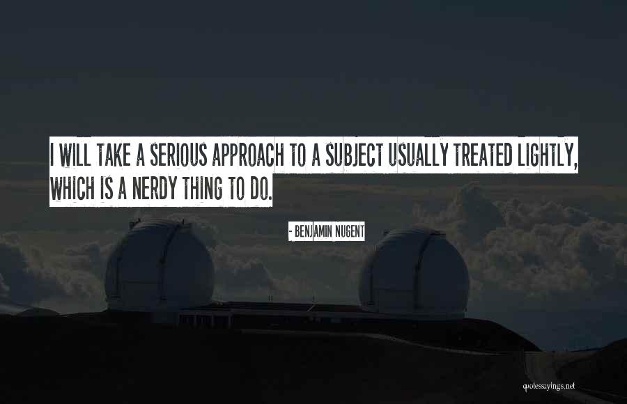Nerd Humor Quotes By Benjamin Nugent Nerd Humor Quotes By Benjamin Nugent
