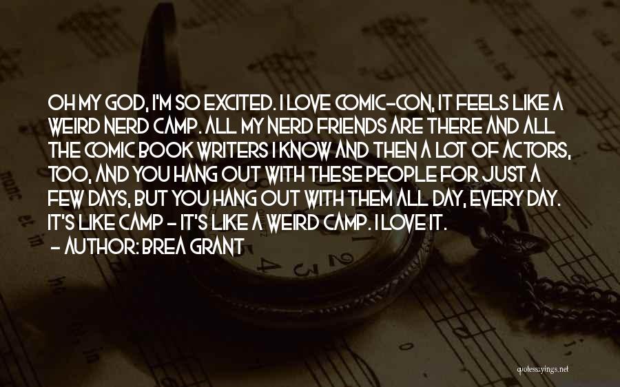 Nerd I Love You Like Quotes By Brea Grant