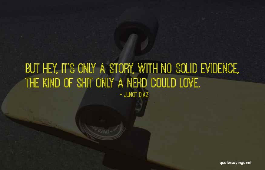 Nerd I Love You Quotes By Junot Diaz Nerd I Love You Quotes By Junot Diaz