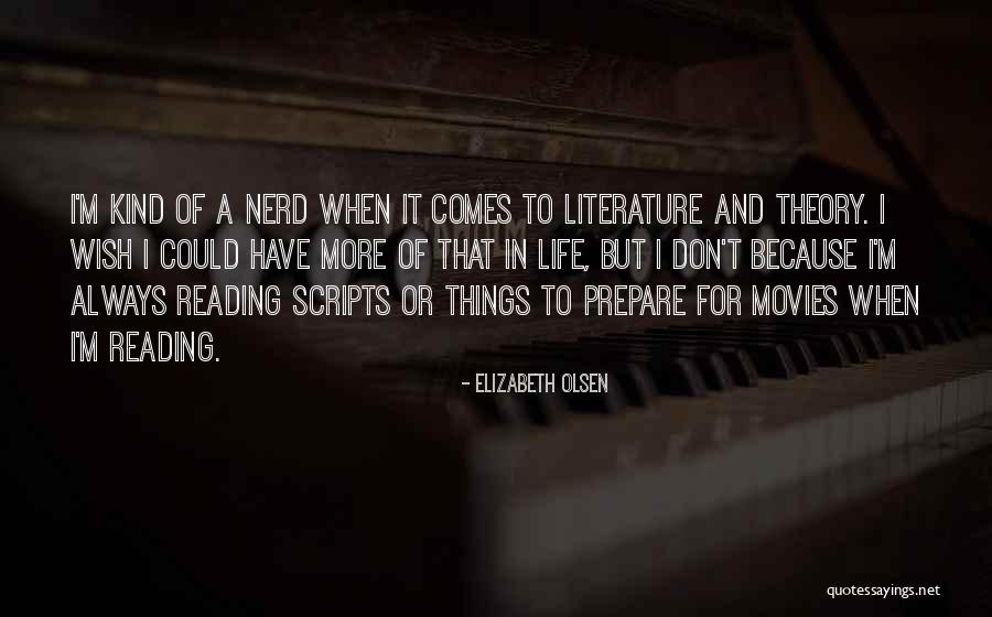 Nerd Life Quotes By Elizabeth Olsen