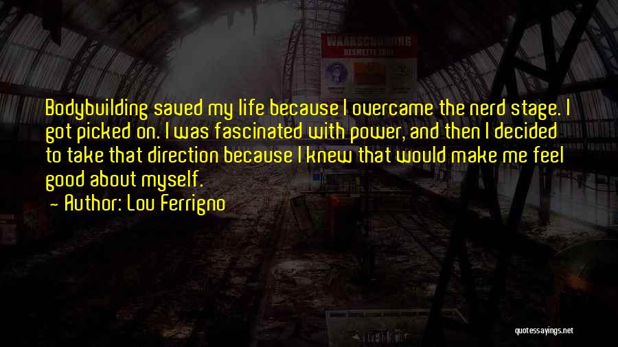 Nerd Life Quotes By Lou Ferrigno