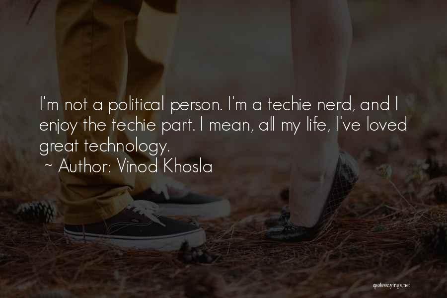 Nerd Life Quotes By Vinod Khosla