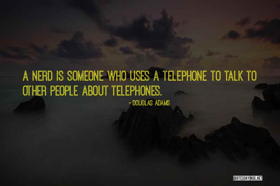 Nerd People Quotes By Douglas Adams Nerd People Quotes By Douglas Adams