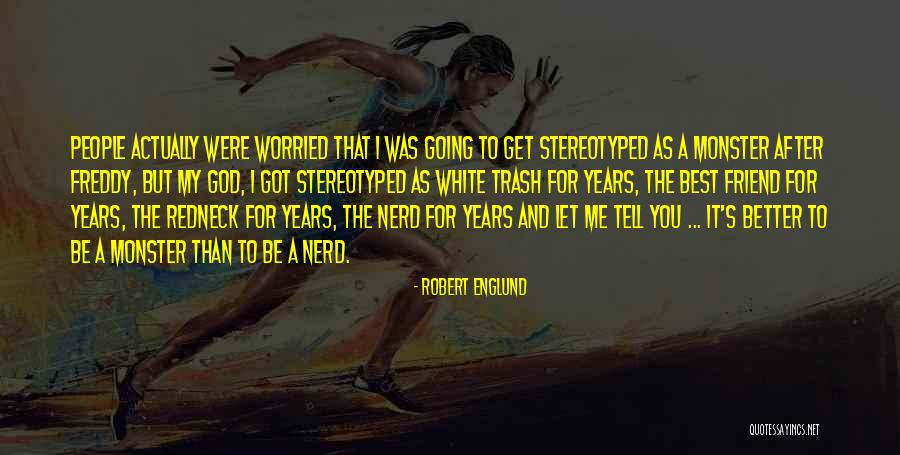 Nerd People Quotes By Robert Englund Nerd People Quotes By Robert Englund
